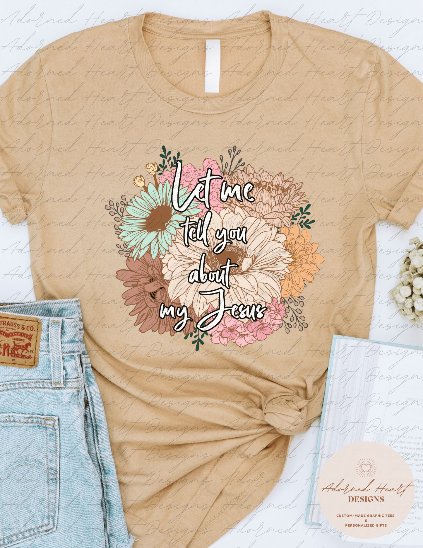 Let Me Tell You Bout My Jesus Flowers Tee
