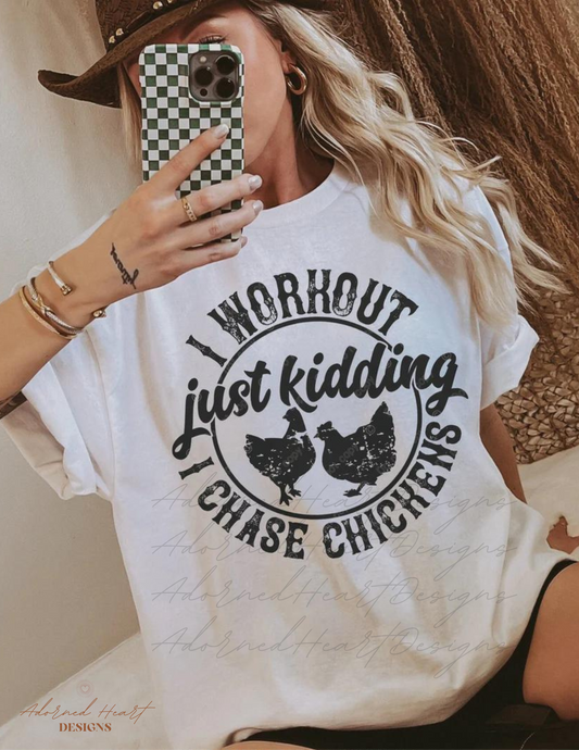 I Workout JK I Chase Chickens T-Shirt