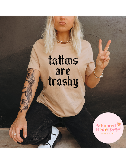 Tattoos Are Trashy T-Shirt