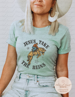 Jesus Take The Reins Tee